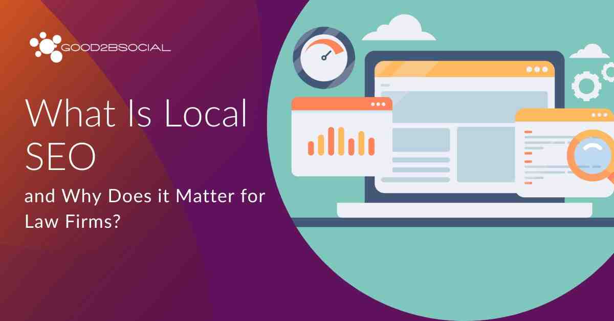 What is Local SEO and Why is it Important for Law Firms